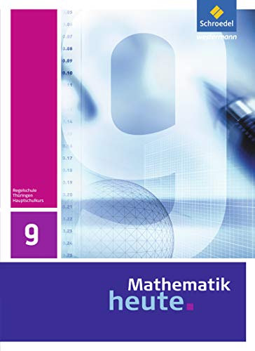 Mathematik heute - Ausgabe 2010 für Thüringen: Schülerband 9 Hauptschulbildungsgang